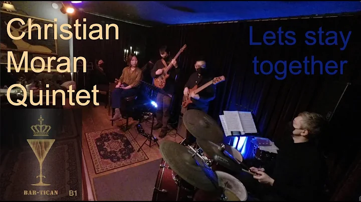 Christian Moran Quintet - Lets Stay together (Al G...