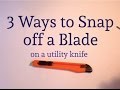 3 Ways to Break off Utility Knife Blades