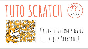 Utilise les clones dans Scratch - Tutoriel Magic Makers