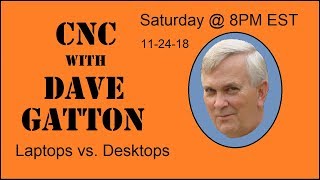 CNC With Dave Gatton - Laptops vs Desktops
