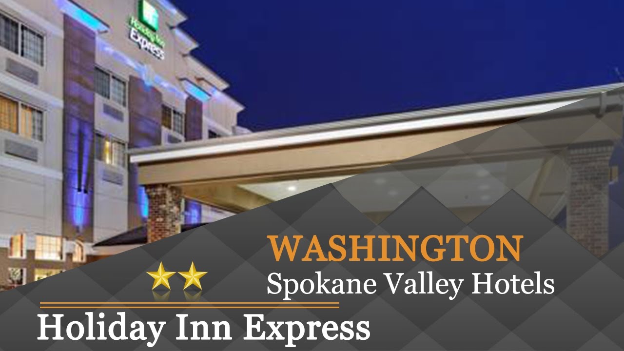 Holiday Inn Express Spokane Valley Hotels Holiday Inn Express Spokane Valley Hotels Washington