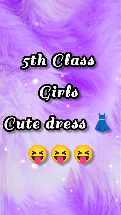 4th to 12th Class cute girls Dress 👗 😍