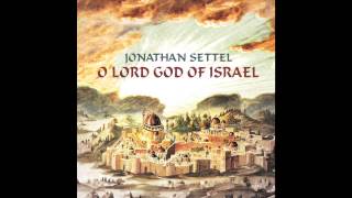 Pray for the Peace of Jerusalem  - Jonathan Settel - O Lord God of Israel chords