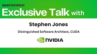 Tile-Based Programming and Beyond: A Deep Dive into CUDA’s Next Frontier with Stephen Jones (NVIDIA)