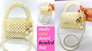 HOW TO MAKE A PEARL BEAD BAG/PEARL BEADED HAND BAG FOR BEGINNERS/DIY HOW TO MAKE YOUR OWN BEADED BAG