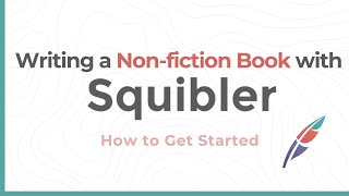 How to Write a Non-Fiction Book with Squibler (Older Version of the Application)