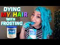 DYING MY HAIR WITH FROSTING *EATING HAIR DYE*