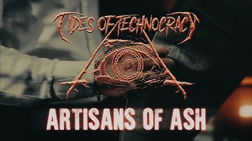 Tides of Technocracy - "Artisans Of Ash" (OFFICIAL LYRIC VIDEO)