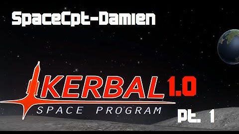 Kerbal Space Program 1.0! A Whole New World