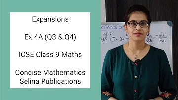 ICSE Class 9 Maths | Ex.4A (Q3 & Q4) | Expansions | Concise Selina Answers