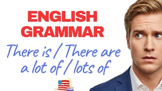 There is vs There are with A Lot Of: English Grammar in 1 Minute!