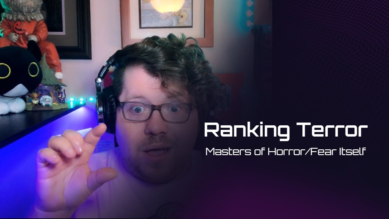 Ranking Terror Episode 1: Masters of Horror/Fear Itself