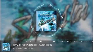 Basslovers United & Averion - A  Superstar 2k21