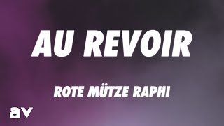 ROTE MÜTZE RAPHI - Au Revoir (Lyrics)