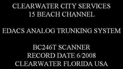 2008 CHANNEL 15 BEACH CLEARWATER CITY EDACS RAW SCANNER AUDIO