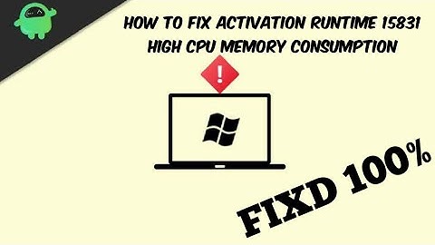 How to Fix Activation Runtime 15831 High CPU Memory Consumption