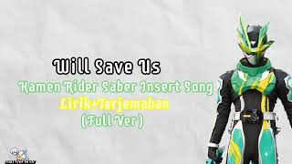 Will Save Us  Verinsert Song Kamen Rider Saberlirikterjemahanbahasa Indonesia