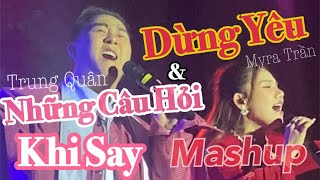 Miniatura del video "[Live] Mashup Những Câu Hỏi Khi Say - Dừng Yêu | Myra Trần ft Trung Quân@ Live at Lululola 18.2.2024"