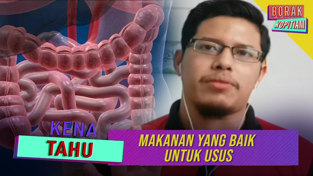 Kena Tahu: Makanan Yang Baik Untuk Usus | Borak Kopitiam (9 Januari 2021)