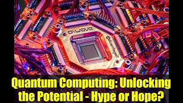 Quantum Computing: Unlocking the Potential - Hype or Hope?