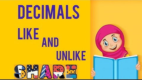 Like and unlike decimals:learning maths with faiza