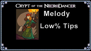 Crypt of the NecroDancer -  MELODY Low% Character TIPS & STRATEGIES