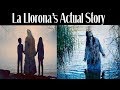 The Real Story of The Curse of La Llorona