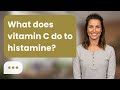 What does vitamin C do to histamine? | Vitamin C &amp; Histamine