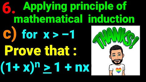6.c) (1+x)ⁿ ≥ 1+nx for x greater than –1 By principle of mathematical induction prove (1+x)^n ≥ 1+nx