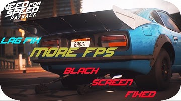 NFS PAYBACK LAG FIX|NOT OPENING FIX|BLACK SCREEN FIX|