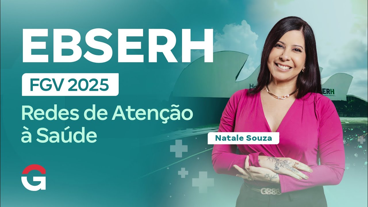 Concurso EBSERH FGV 2025 | Redes de Atenção à Saúde
