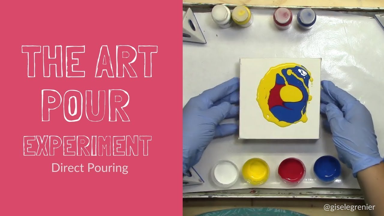 Acrylic Pouring Experiment # 1 - Direct Pour Technique - YouTube