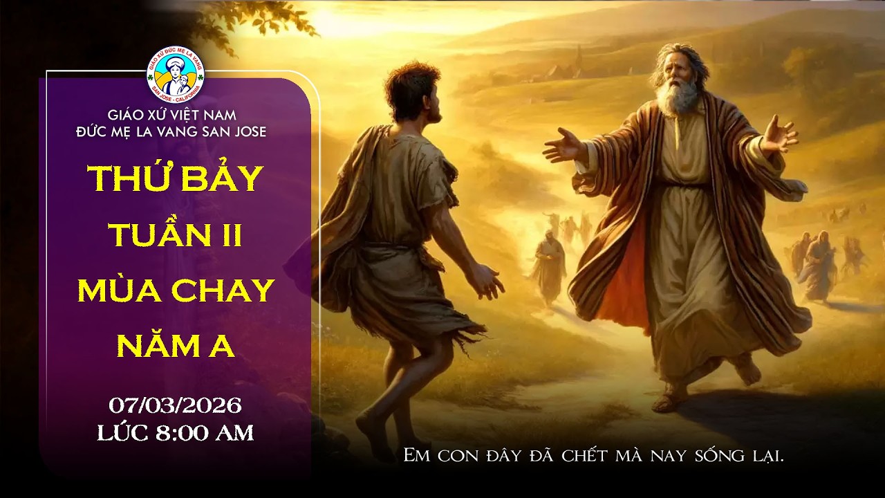 🔴 TRỰC TUYẾN 8:00 AM Thánh Lễ Thứ Bảy 07/03/2026 Tuần Thứ II mùa Chay Năm A