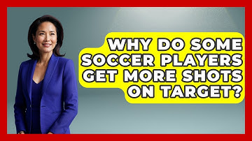 Why Do Some Soccer Players Get More Shots On Target? - Soccer Stats Vault