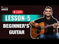 Live lesson 5  beginners guitar lesson  learn to play guitar online  guitar siffyoungartiste