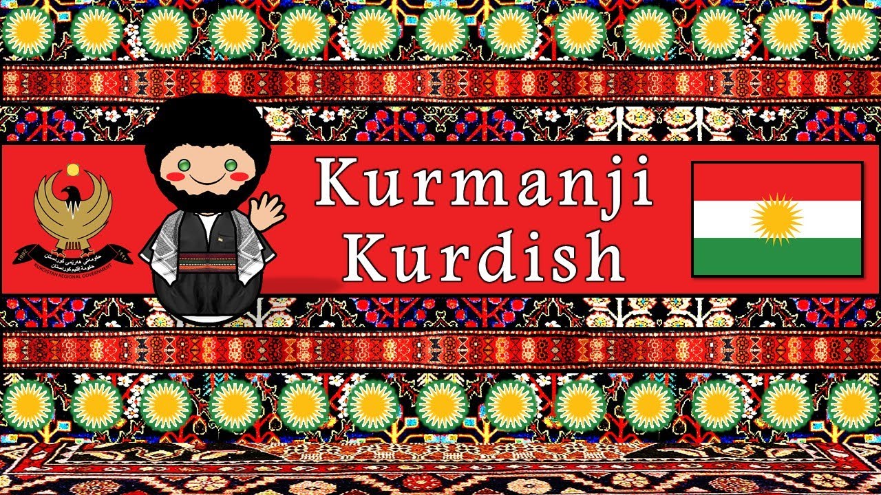 KURMANJI KURDISH LANGUAGE, PEOPLE, & CULTURE