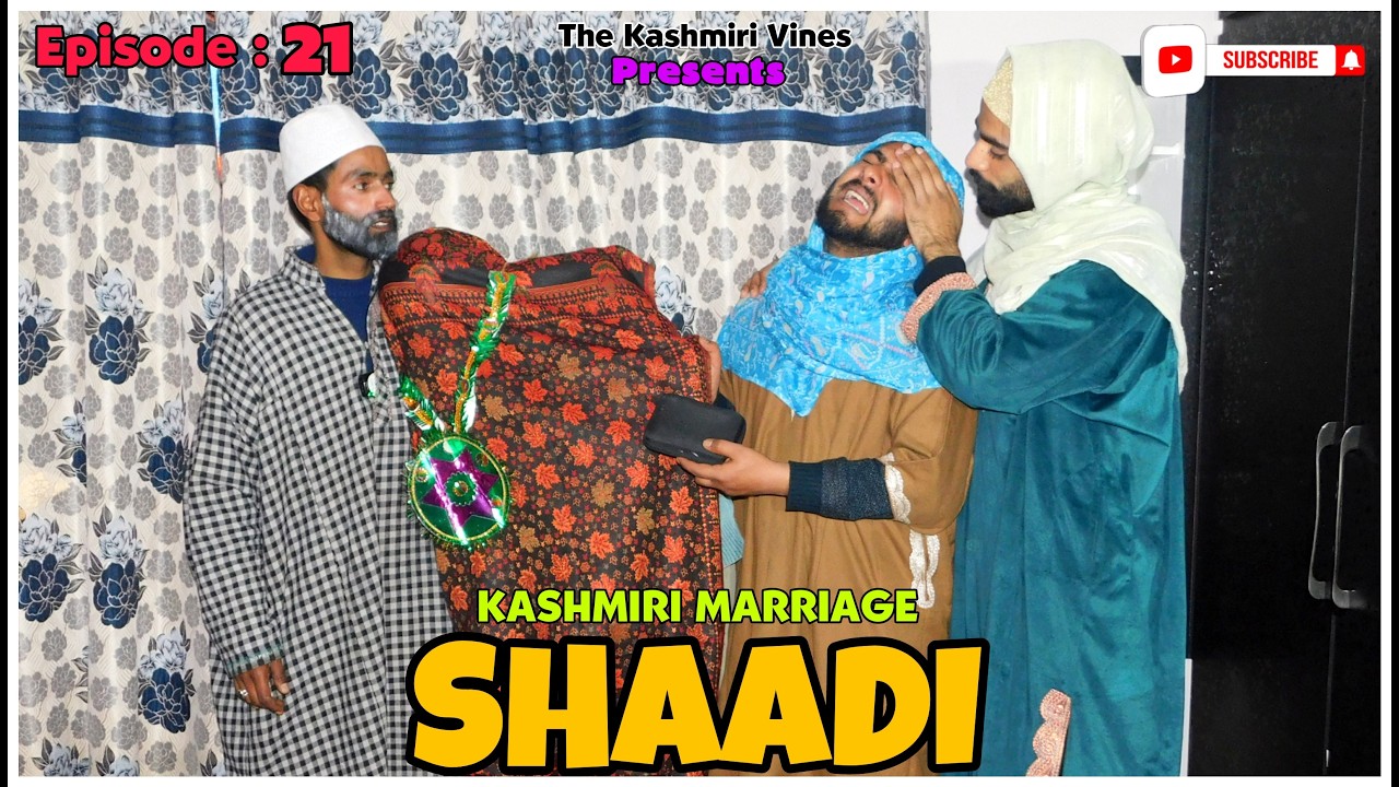 SHAADI || KASHMIRI MARRIAGE || Episode : 21 || The Kashmiri Vines