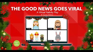 GOOD NEWS GOES VIRAL | A Virtual Nativity Play | Charlotte County Children's Theatre