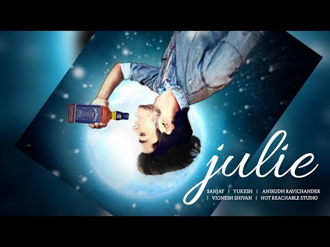 julie-(album-song)|-anirudh-ravichander-|-vignesh-shivan-|-not-reachable-studio