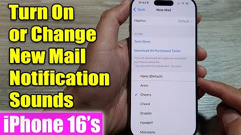 iPhone 16/16 Pro Max: How to Turn On/Change New Mail Notification Sounds