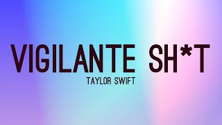 Taylor Swift   Vigilante Shit (Lyrics) || 1 Hour Loop
