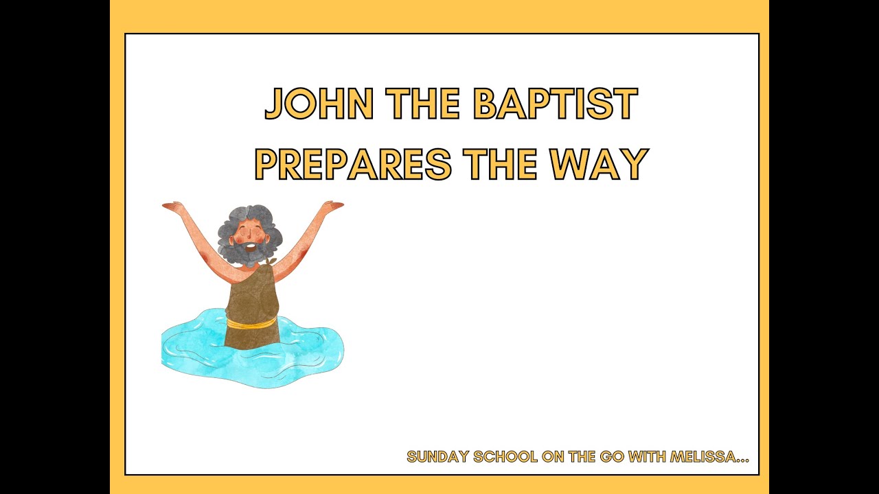 John Prepares the Way for Jesus - YouTube