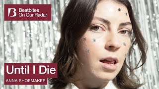 Anna Shoemaker performs 'Until I Die' | On Our Radar