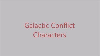 Galactic Conflict Characters