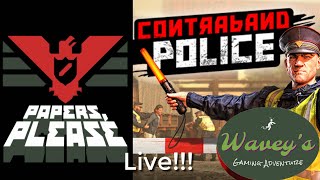 Papers Please + Contraband Police || Wavey's Live Adventure