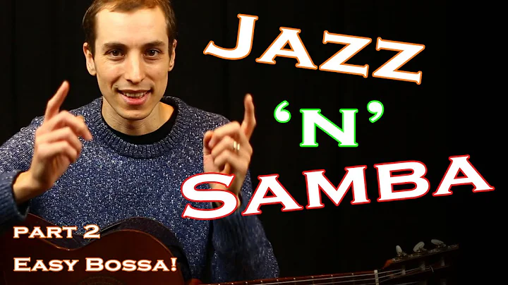 Jazz 'n' Samba - Só Danço Samba | easy bossa rhtyhm | chord progression | Guitar  Lesson Part 2
