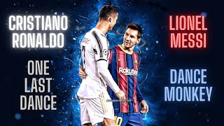 CRISTIANO RONALDO VS LIONEL MESSI - ONE LAST DANCE