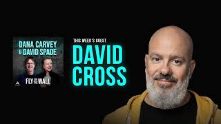 David Cross | Full Episode | Fly on the Wall with Dana Carvey and David Spade