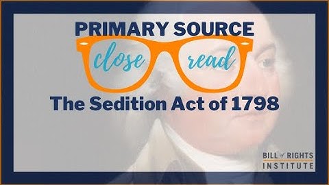 Reading the Sedition Act of 1798 | A Primary Source Close Read w/ BRI