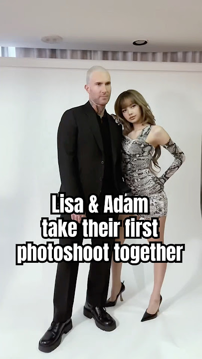 Lisa & Adam take their first photoshoot together #lisa #adam #maroon5 #lalisa #ลิซ่า